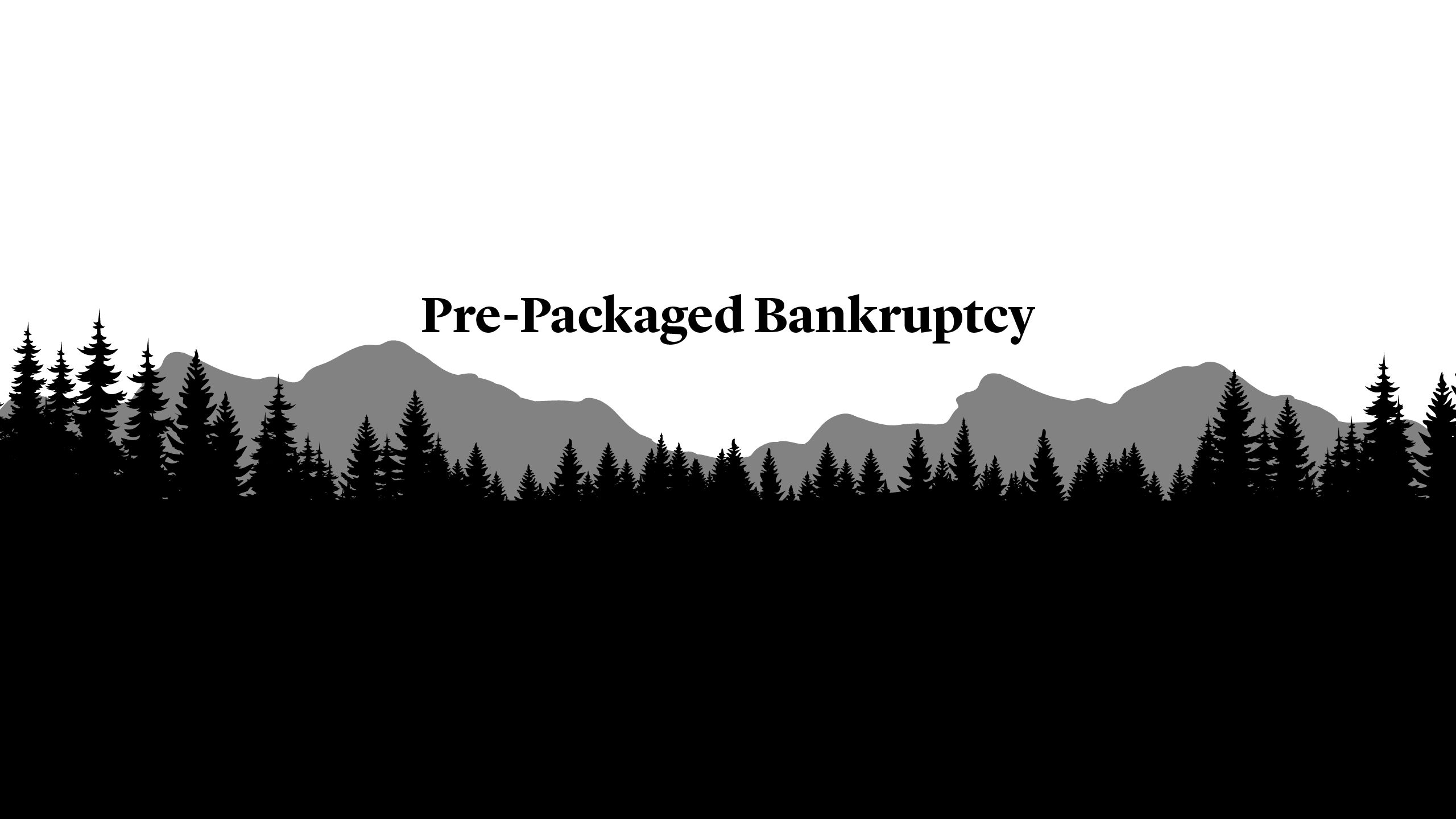 Pre-Packaged Bankruptcy