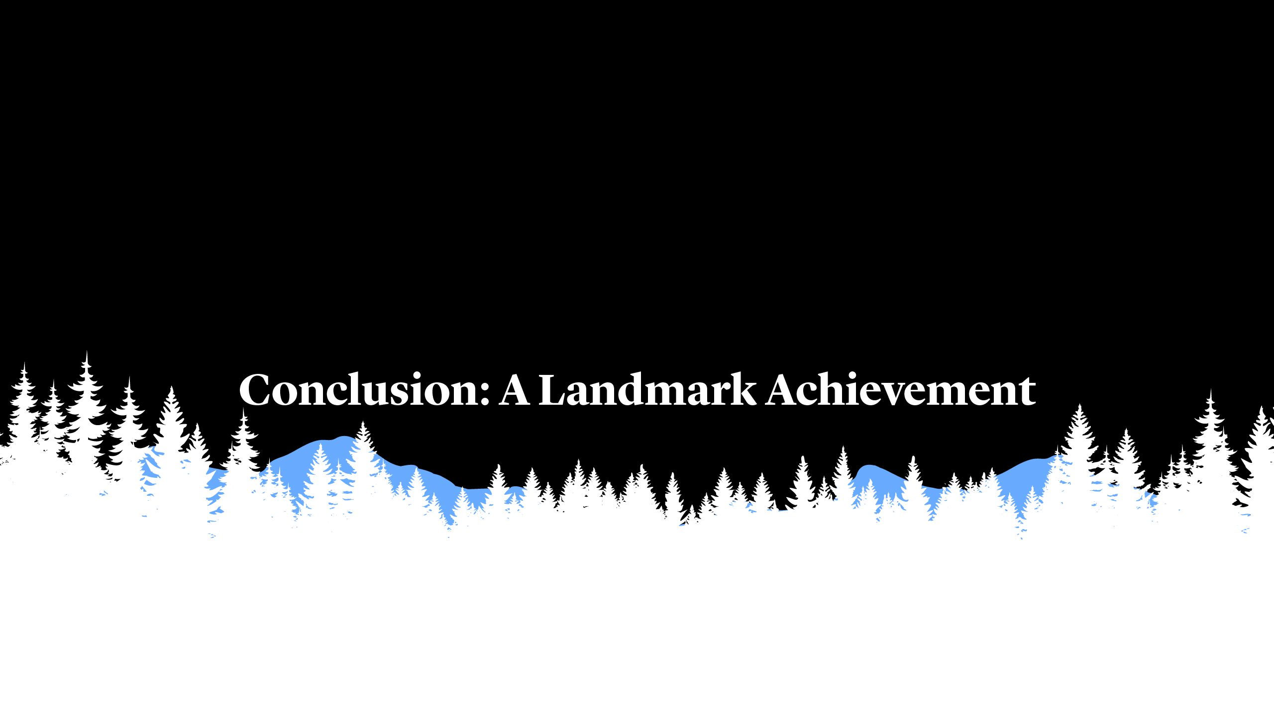 Conclusion: A Landmark Achievement