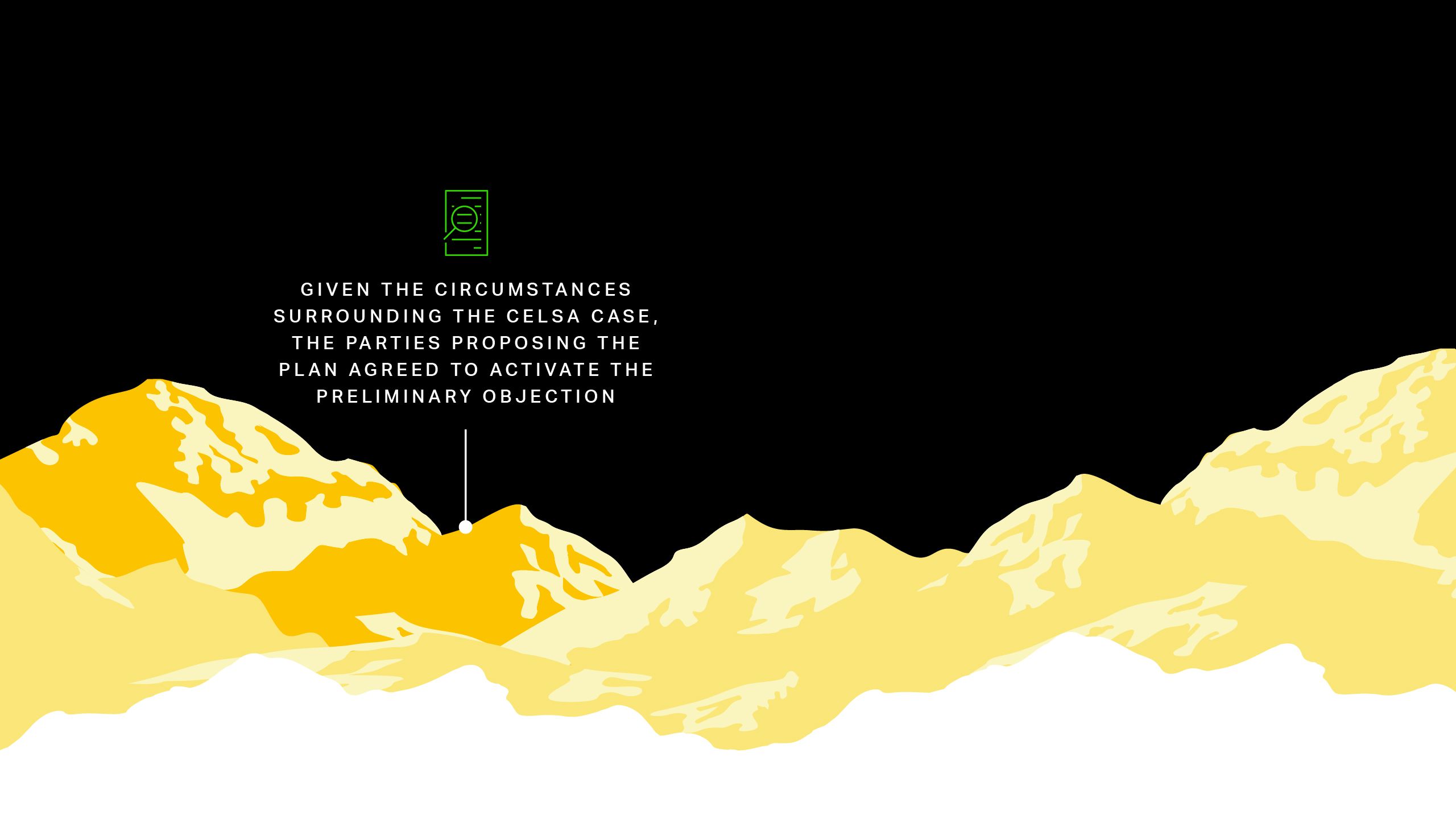 Given the circumstances surrounding the Celsa case, the parties proposing the plan agreed to activate the preliminary objection