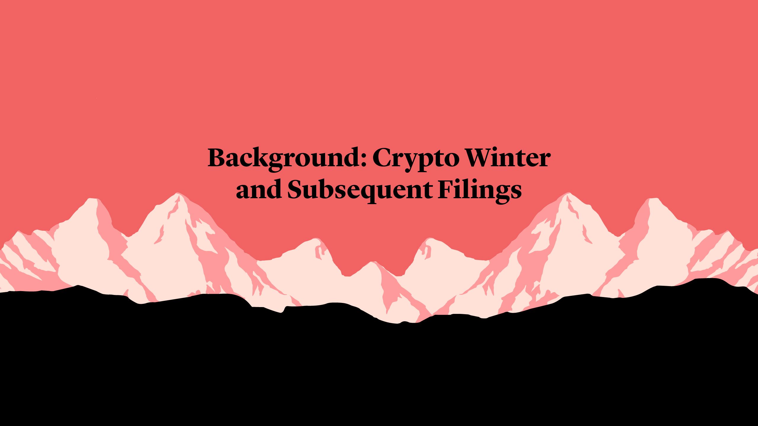 Background: Crypto Winter and Subsequent Filings