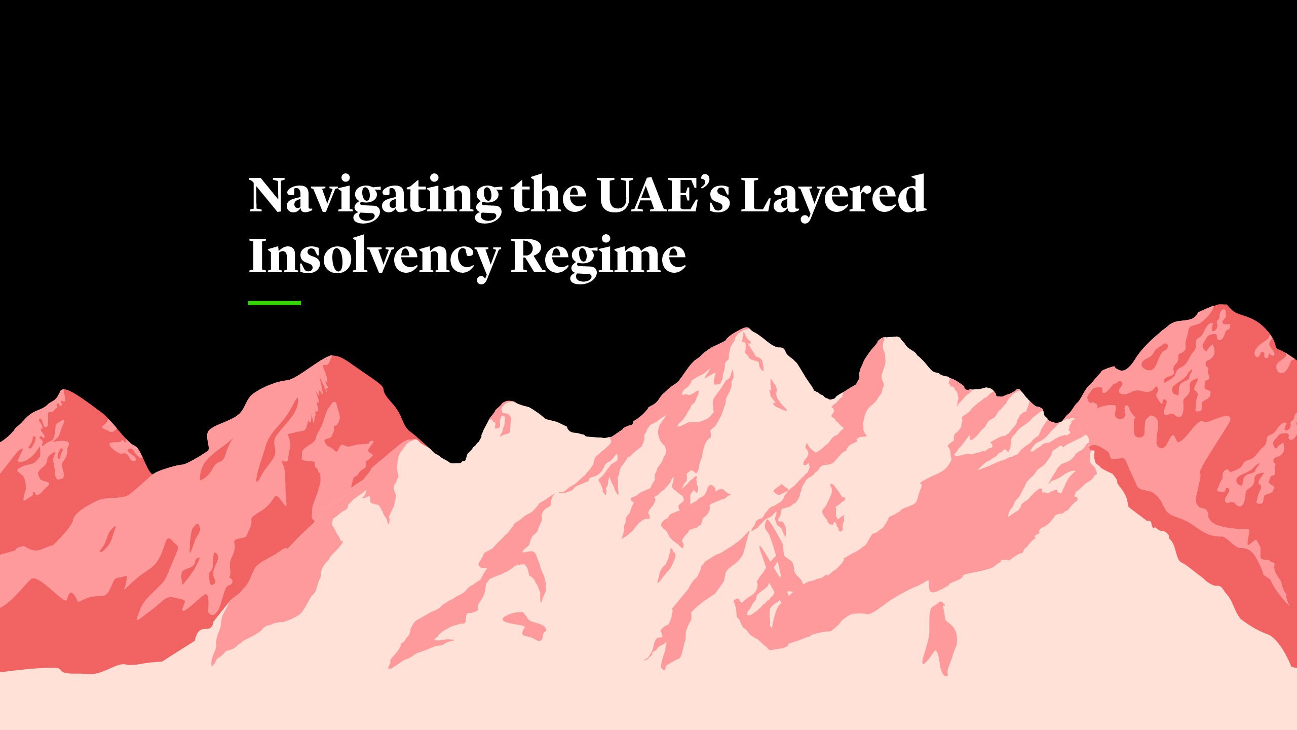 Navigating the UAE’s Layered Insolvency Regime