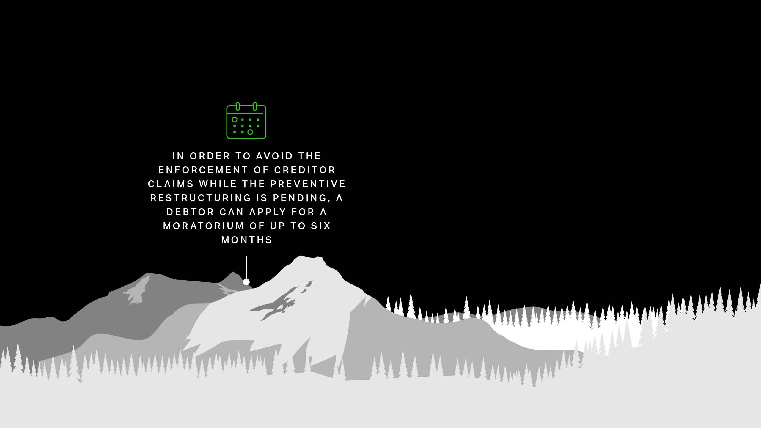 In order to avoid the enforcement of creditor claims while the preventive restructuring is pending, a debtor can apply for a moratorium of up to six months