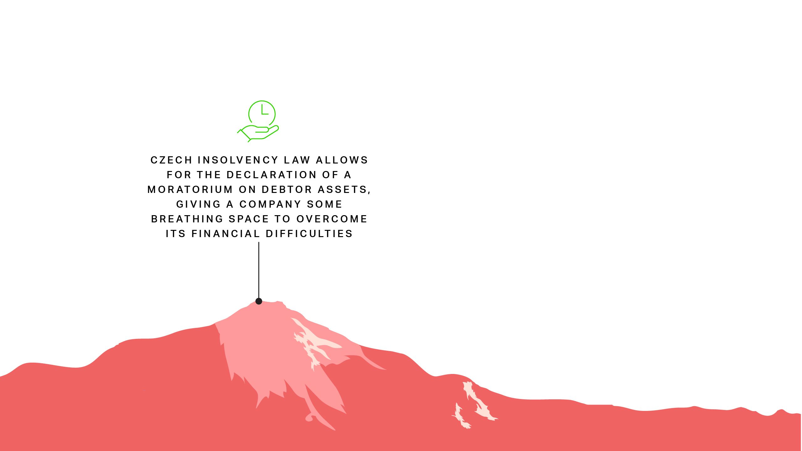 Czech insolvency law allows for the declaration of a moratorium on debtor assets, giving a company some breathing space to overcome its financial difficulties
