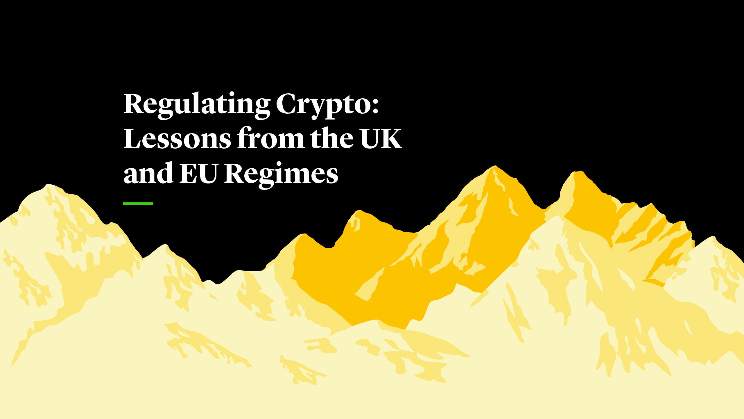 Regulating Crypto: Lessons from the UK and EU Regimes