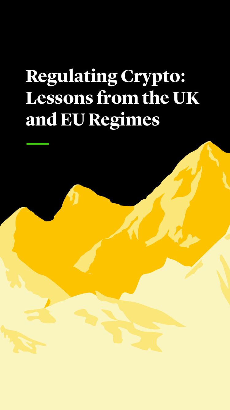 Cleary Gottlieb | Regulating Crypto: Lessons from the UK and EU Regimes