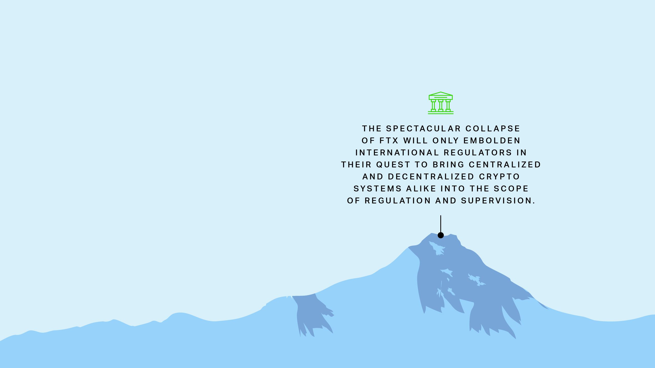 The spectacular collapse of FTX will only embolden international regulators in their quest to bring centralized and decentralized crypto systems alike into the scope of regulation and supervision