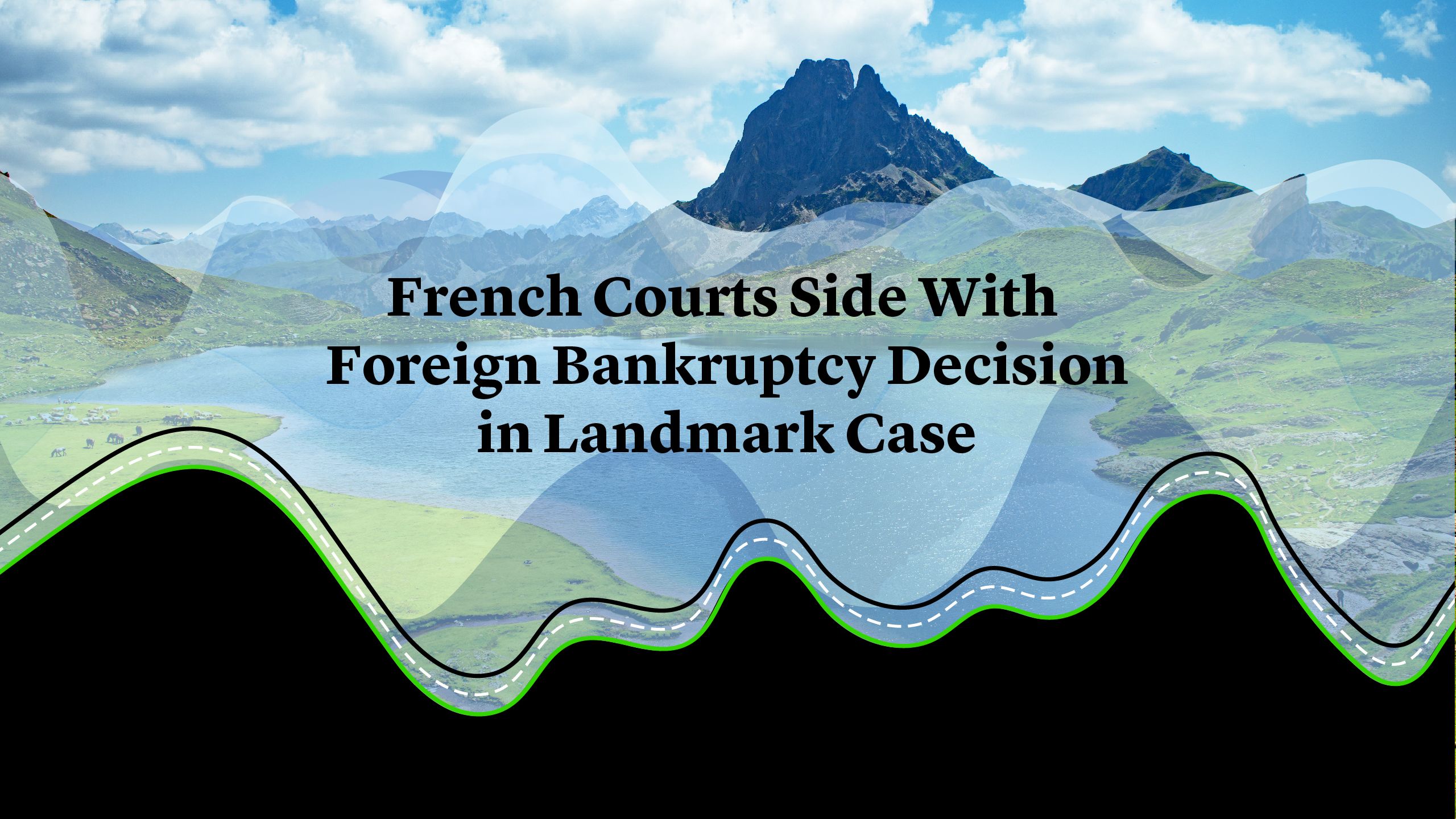 Cleary Gottlieb | French Courts Side With Foreign Bankruptcy Decision in Landmark Case