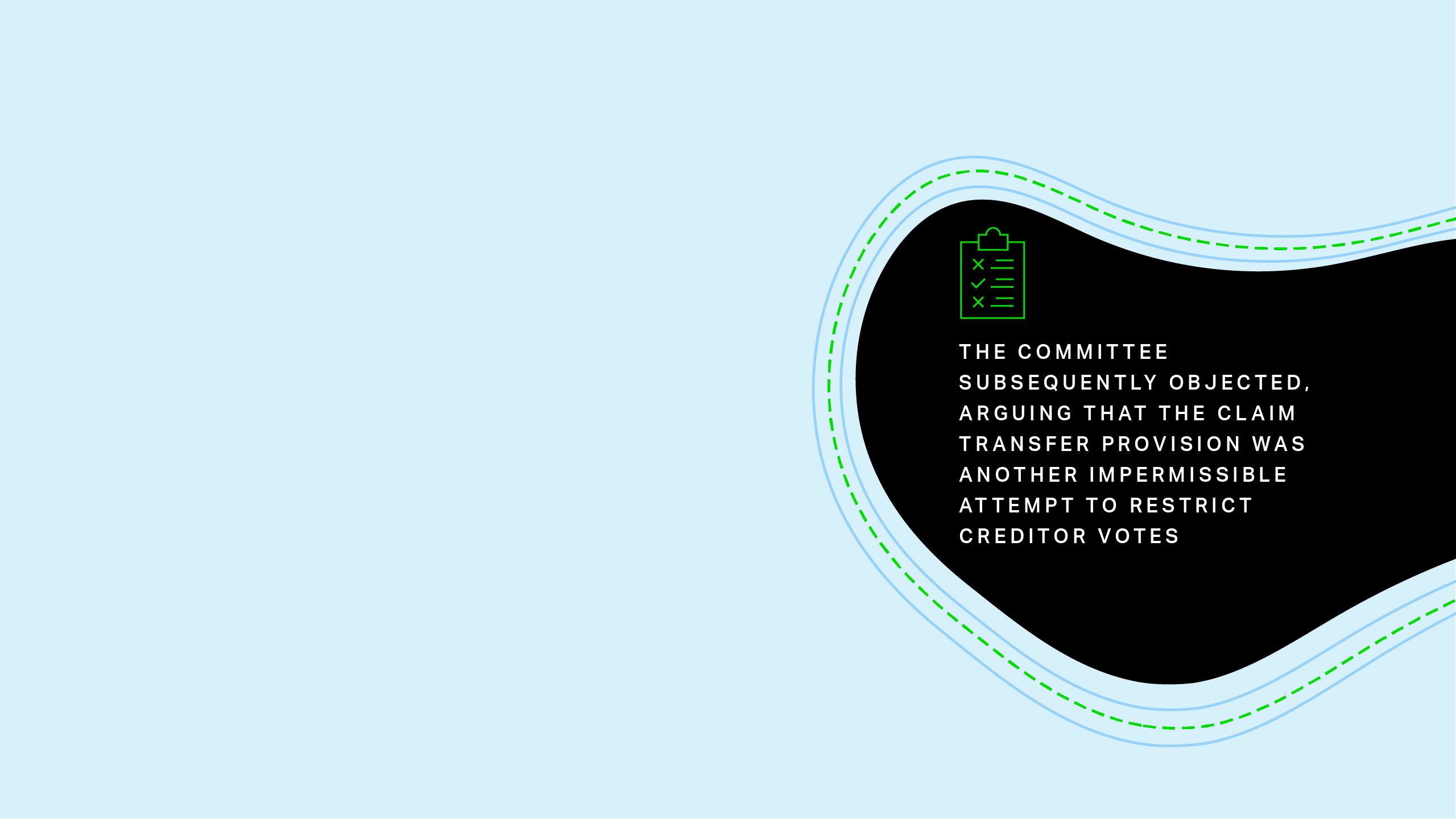The Committee subsequently objected, arguing that the Claim Transfer Provision was another impermissible attempt to restrict creditor votes 