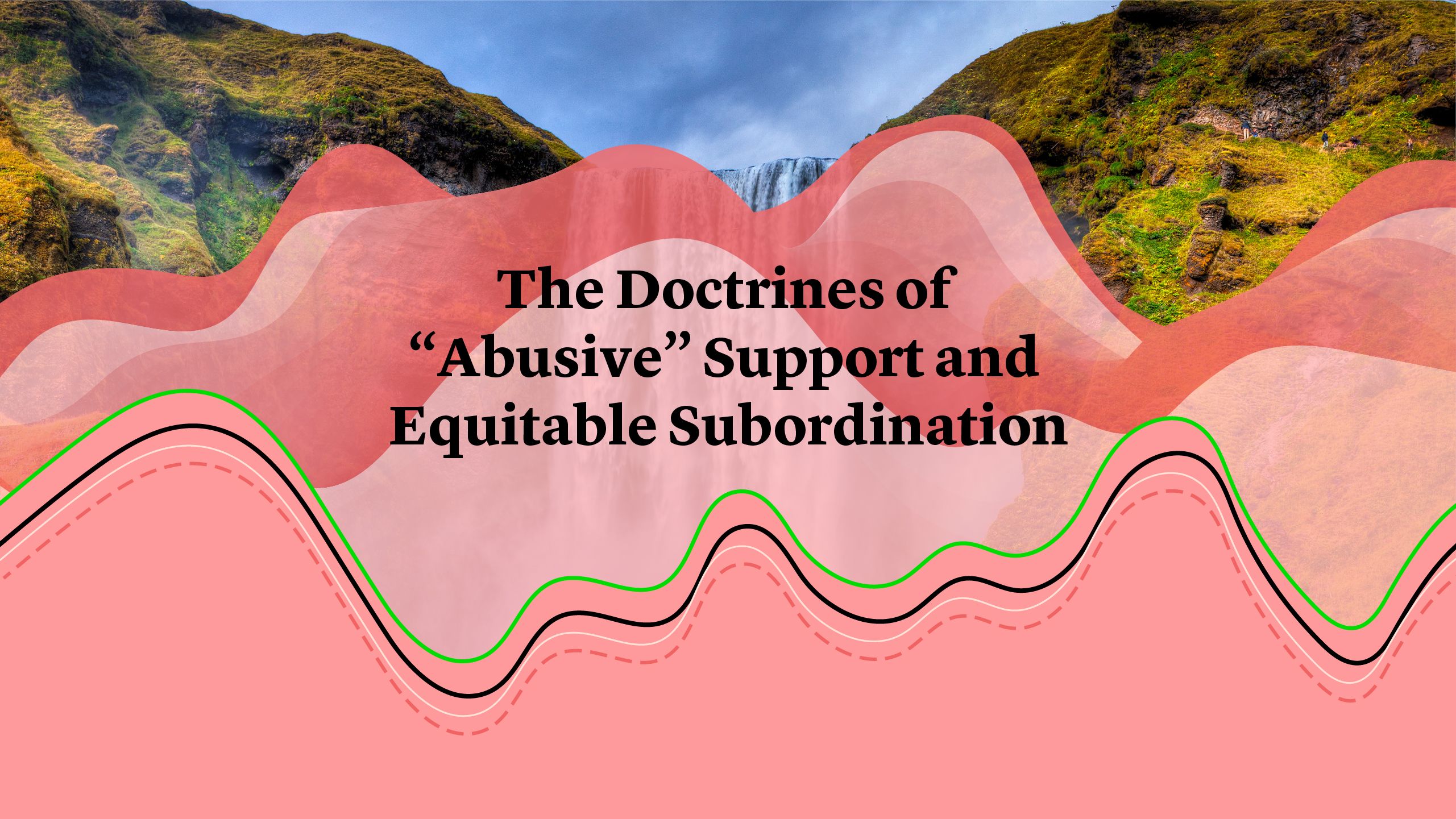 The Doctrines of “Abusive” Support and Equitable Subordination