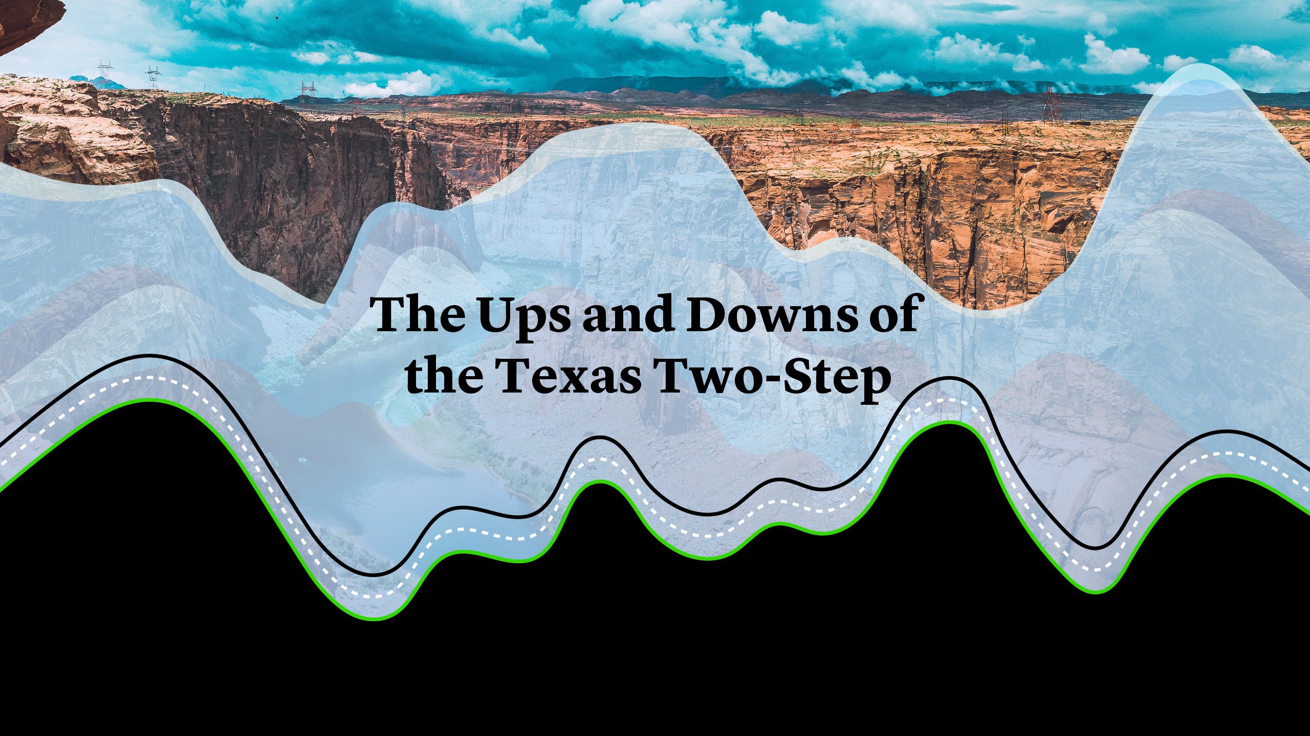 The Ups and Downs of the Texas Two-Step