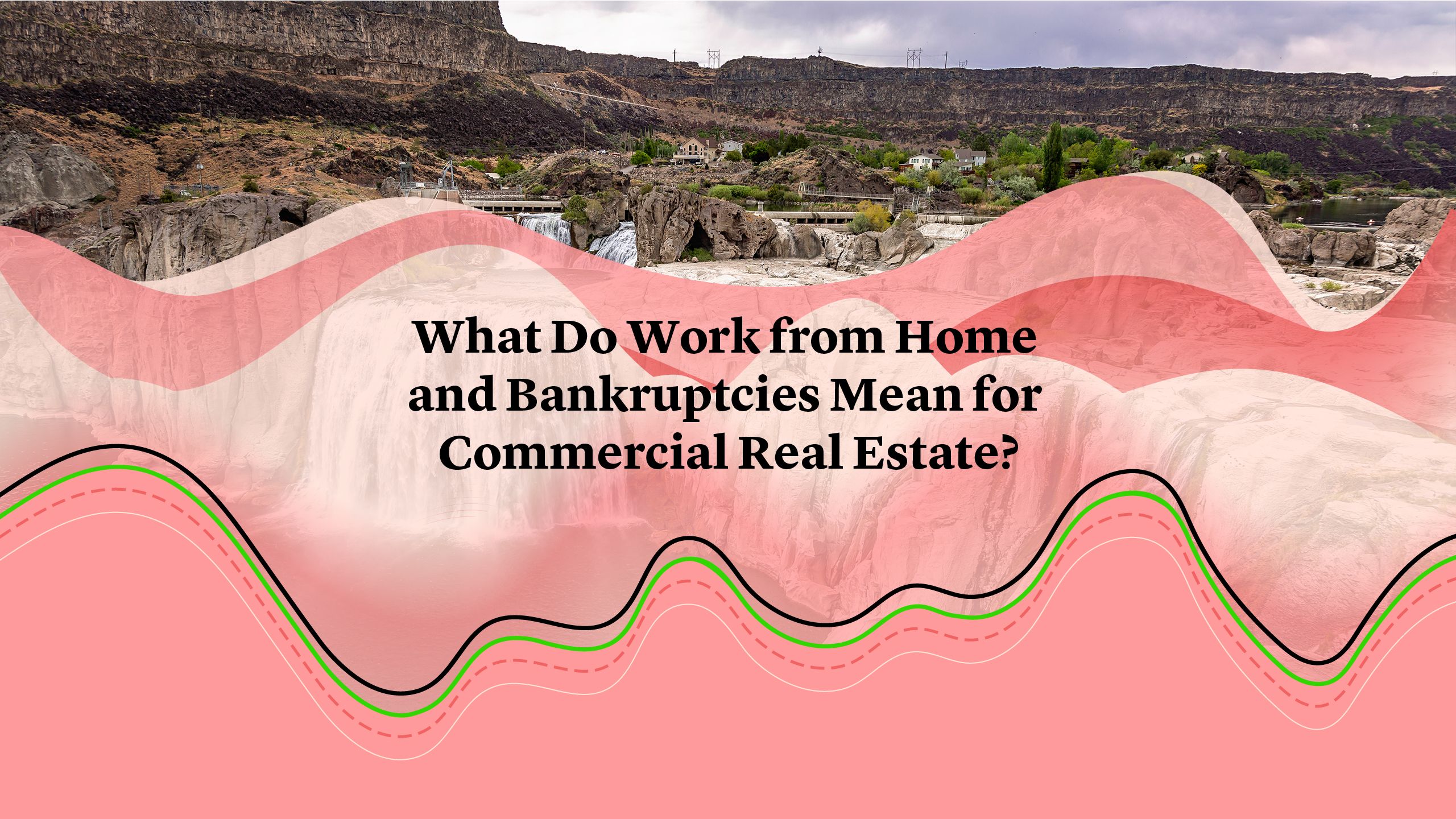 What Do Work from Home and Bankruptcies Mean for Commercial Real Estate?