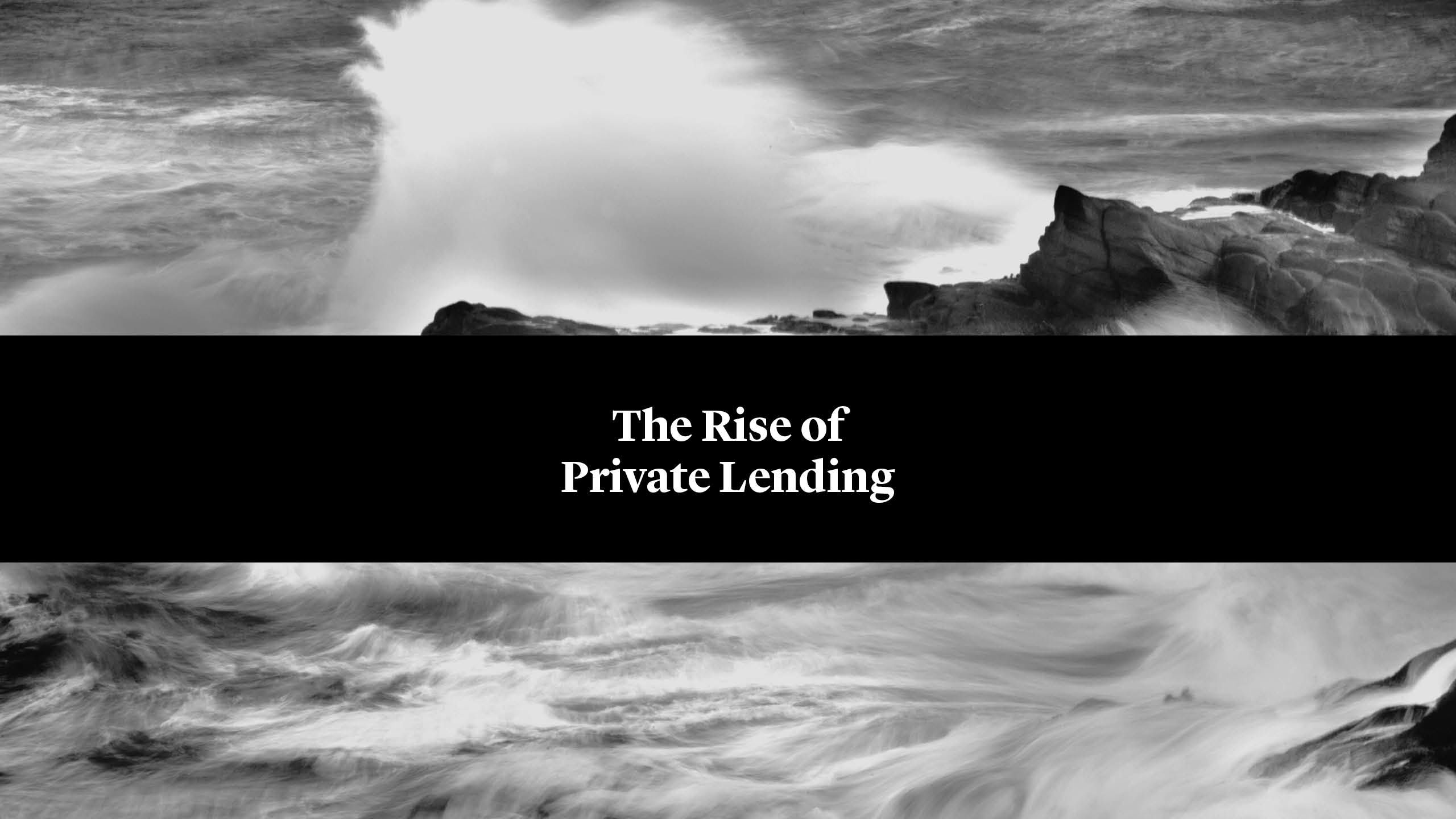 The Rise of Private Lending