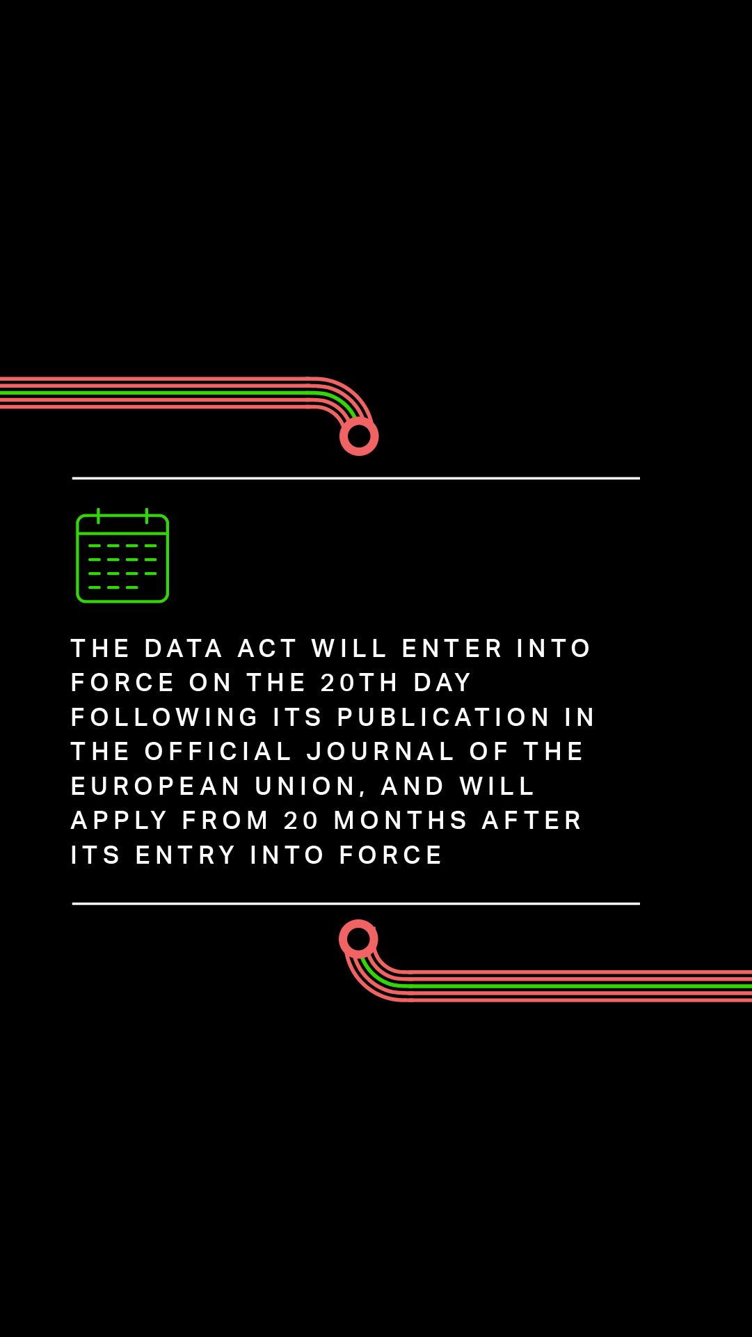 The requirements under the Data Act will not be binding until 20 months after its entry into force (up from 12 months in earlier drafts)