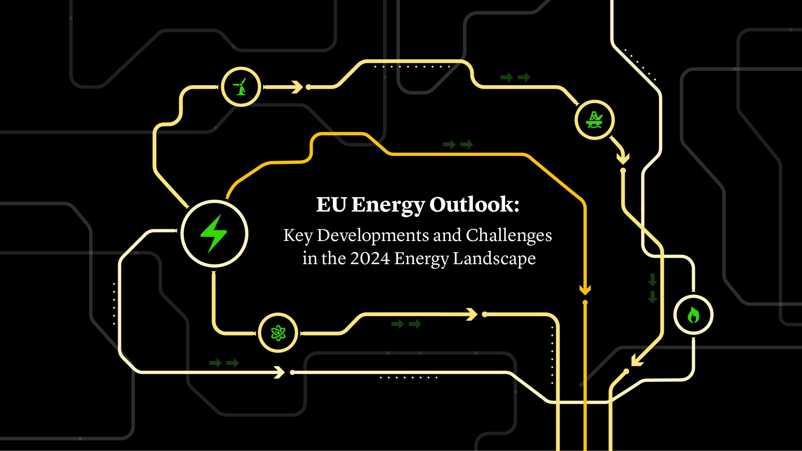 EU Energy Outlook: Key Developments and Challenges in the 2024 Energy Landscape