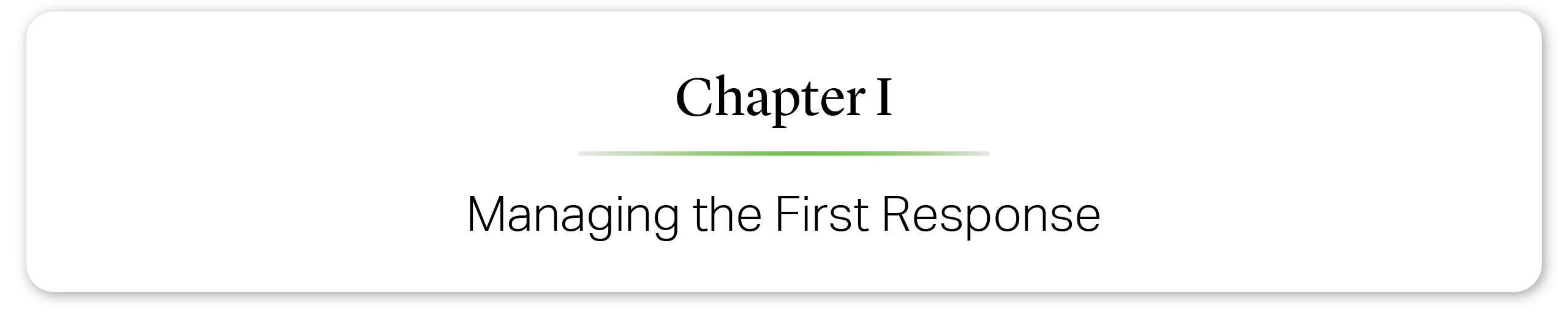 Chapter I: Managing the First Response