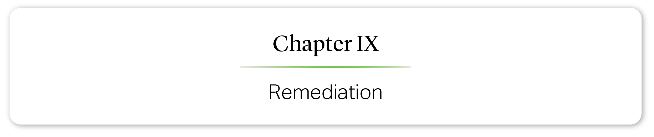 Chapter IX: Remediation