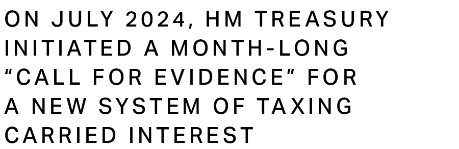Cleary Gottlieb | HM Treasury initiated a month-long "call for evidence" for a new system of taxing carried interest