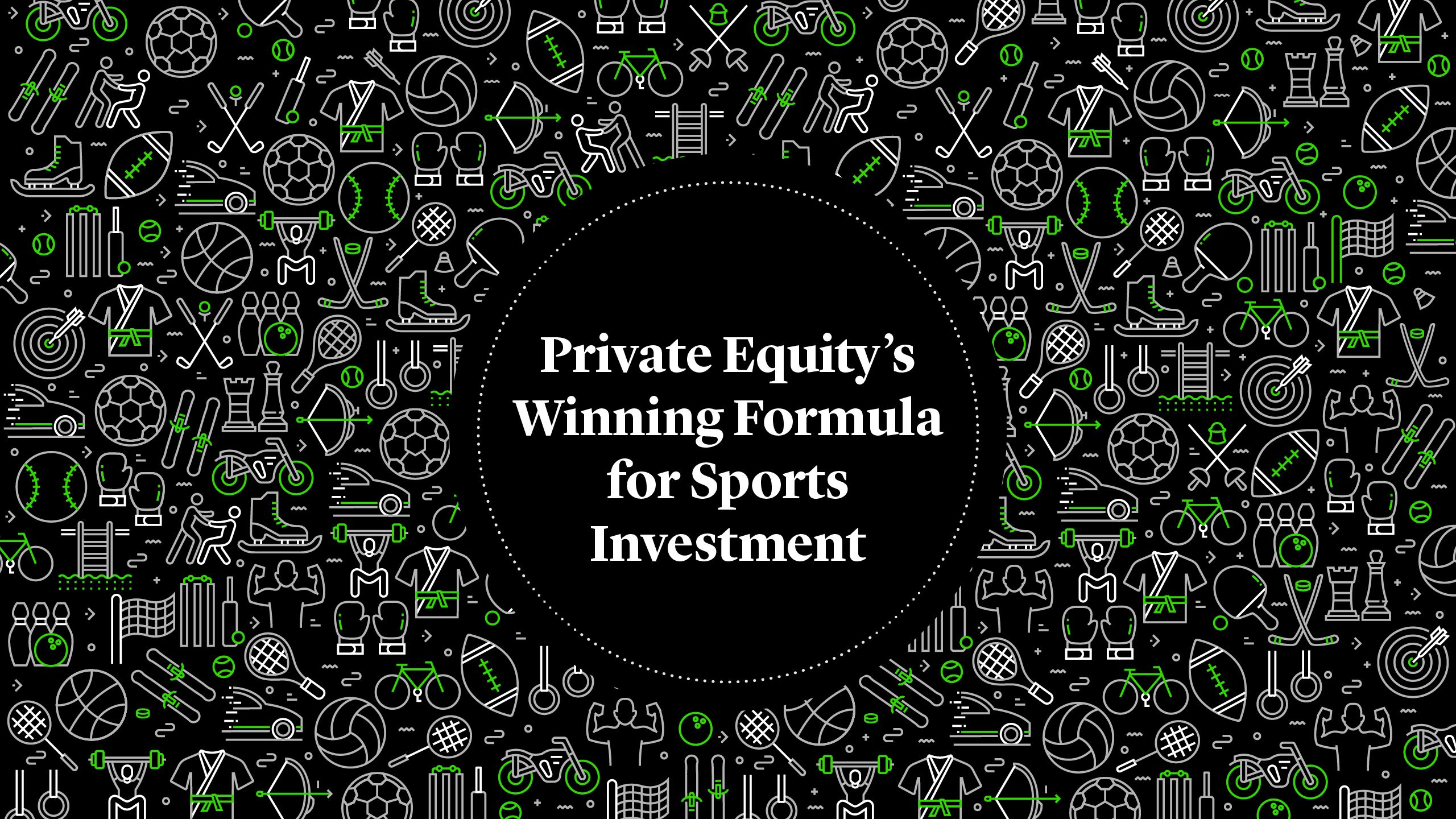 Private Equity’s Winning Formula for Sports Investment