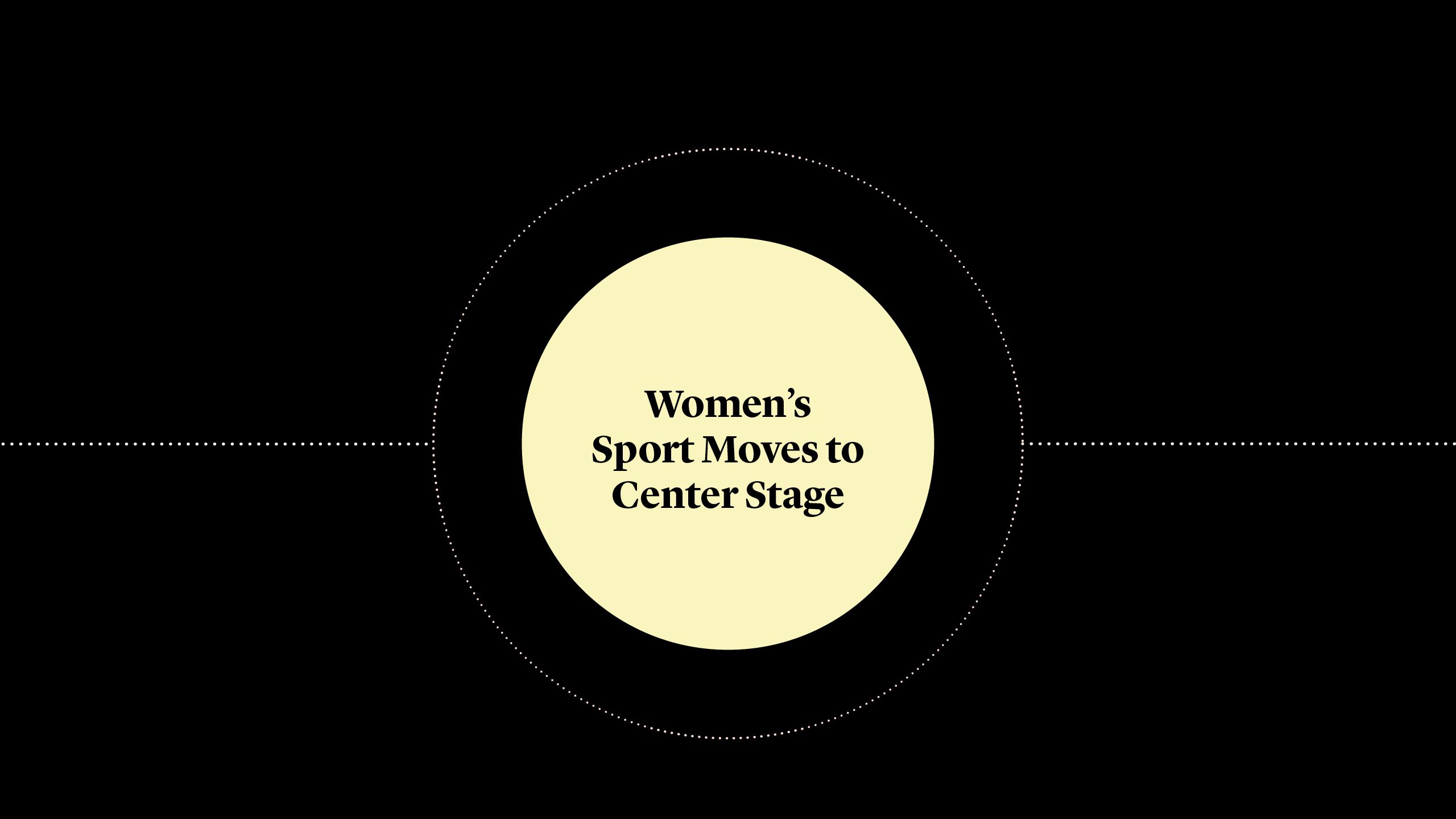 Women’s Sport Moves to Center Stage