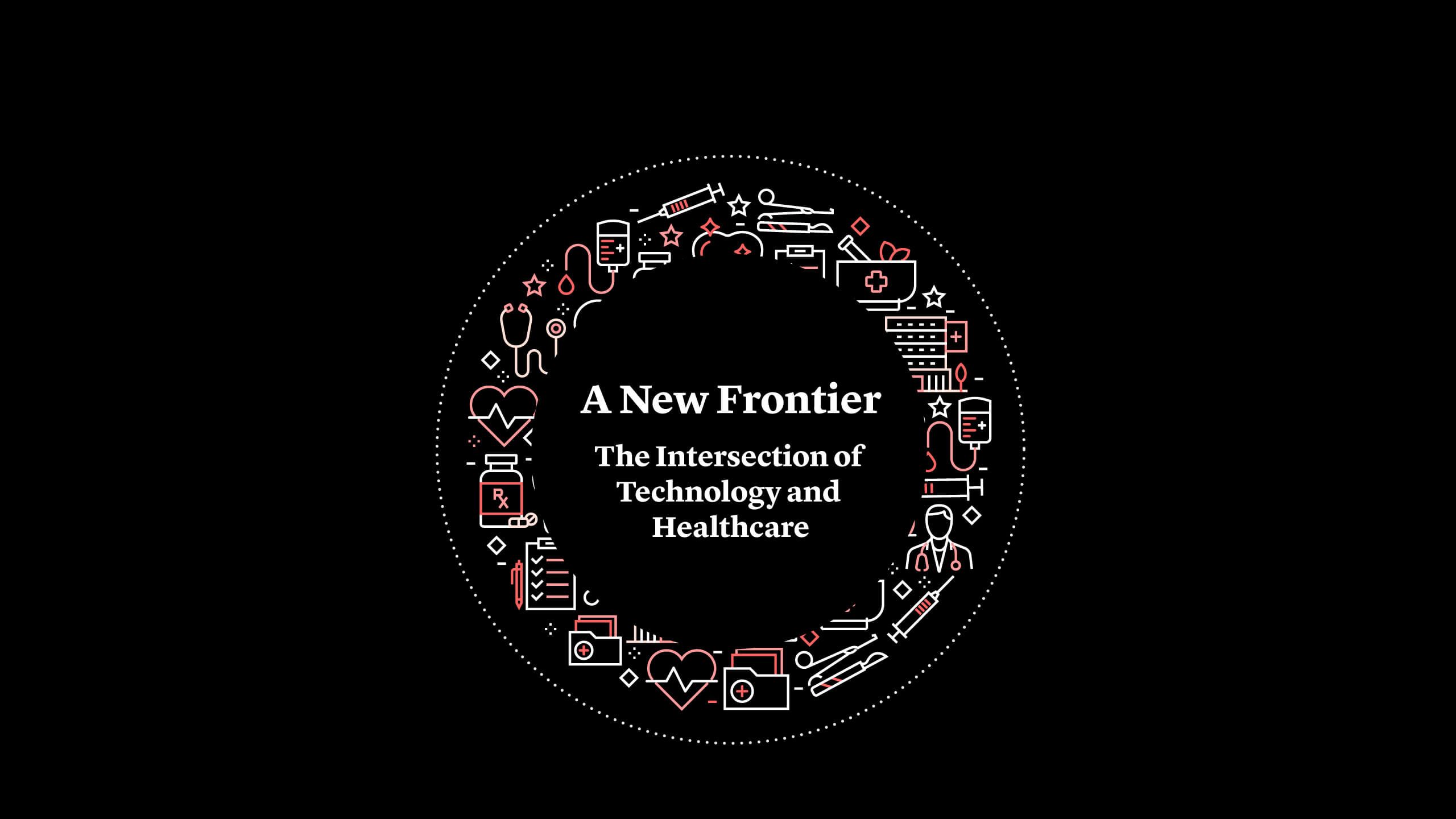 A New Frontier: The Intersection of Technology and Healthcare