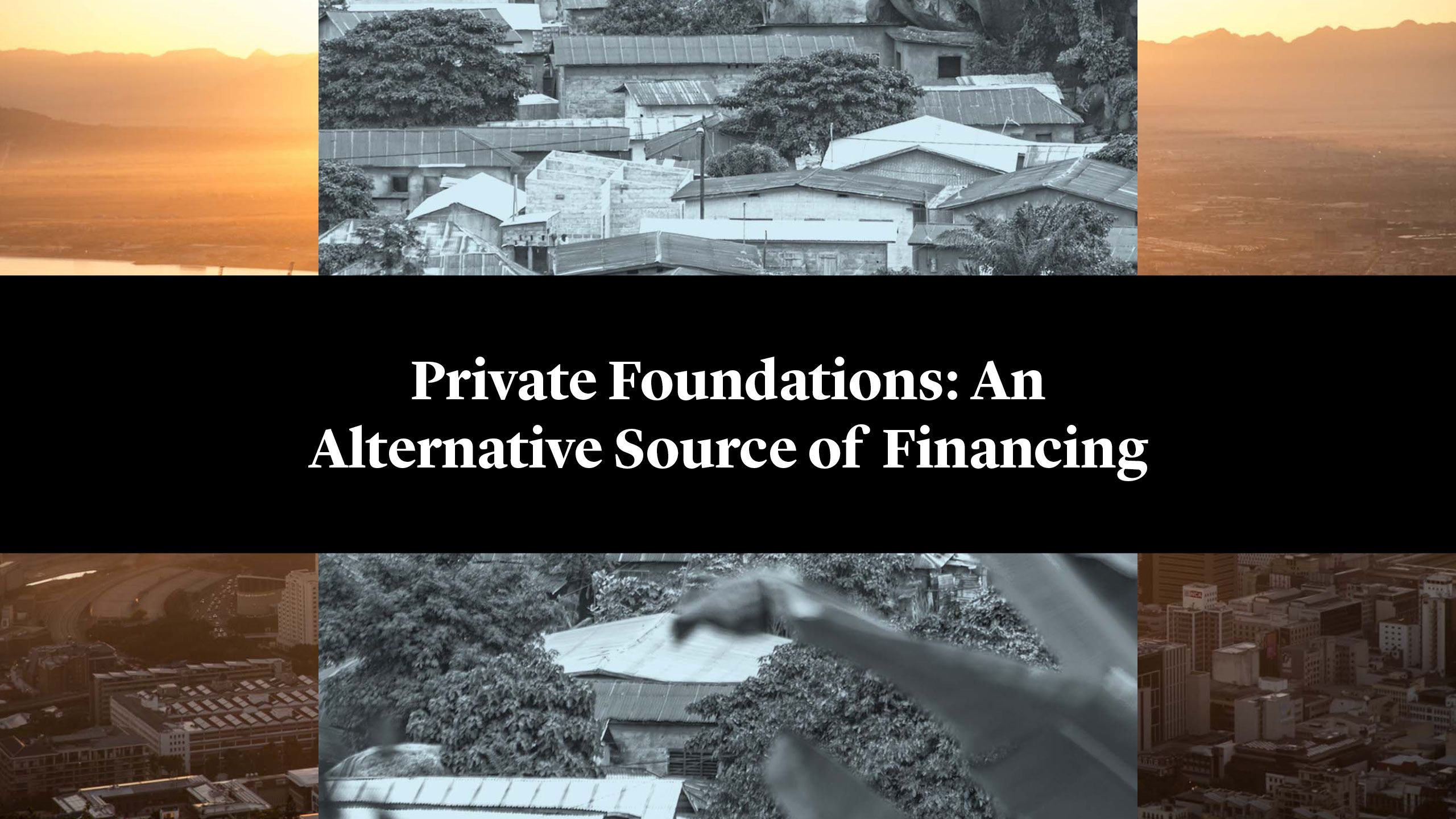 Private Foundations: An Alternative Source of Financing for Development
